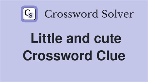 how cute crossword clue|how cute is it crossword.